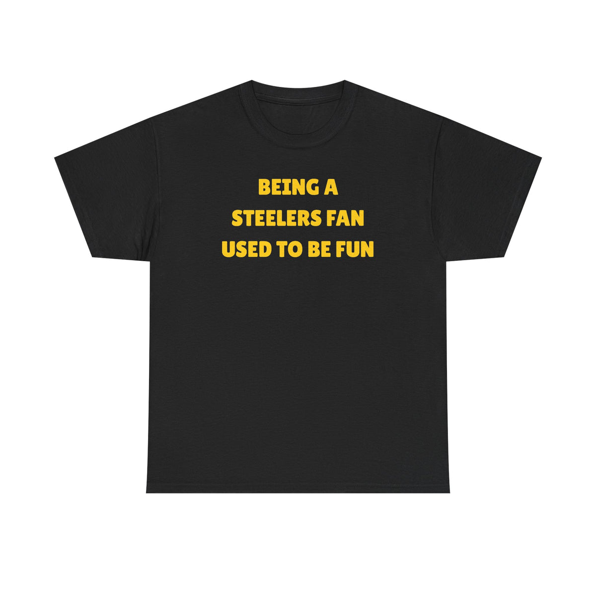 Being a Steelers Fan Used To Be Fun Unisex Heavy Cotton Tee