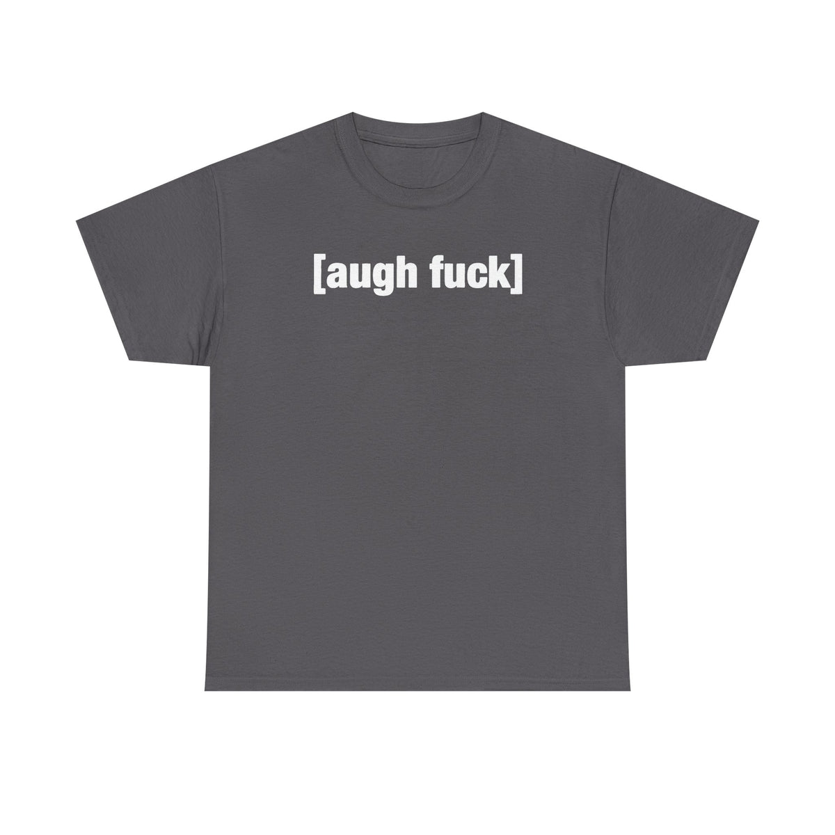 Augh Fuh Unisex Heavy Cotton Tee - Funny Shirt - Joke - TV - Gift for Men and Women