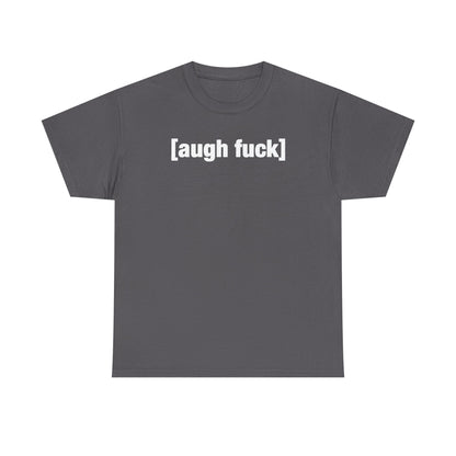Augh Fuh Unisex Heavy Cotton Tee - Funny Shirt - Joke - TV - Gift for Men and Women