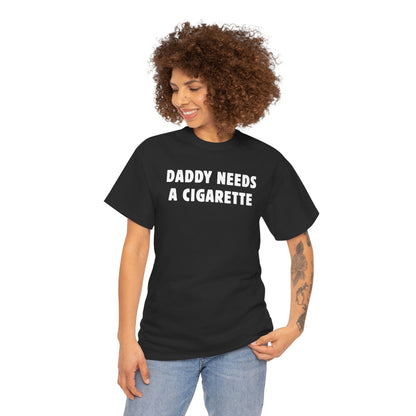 Daddy Needs A Cigarette Unisex Heavy Cotton Tee