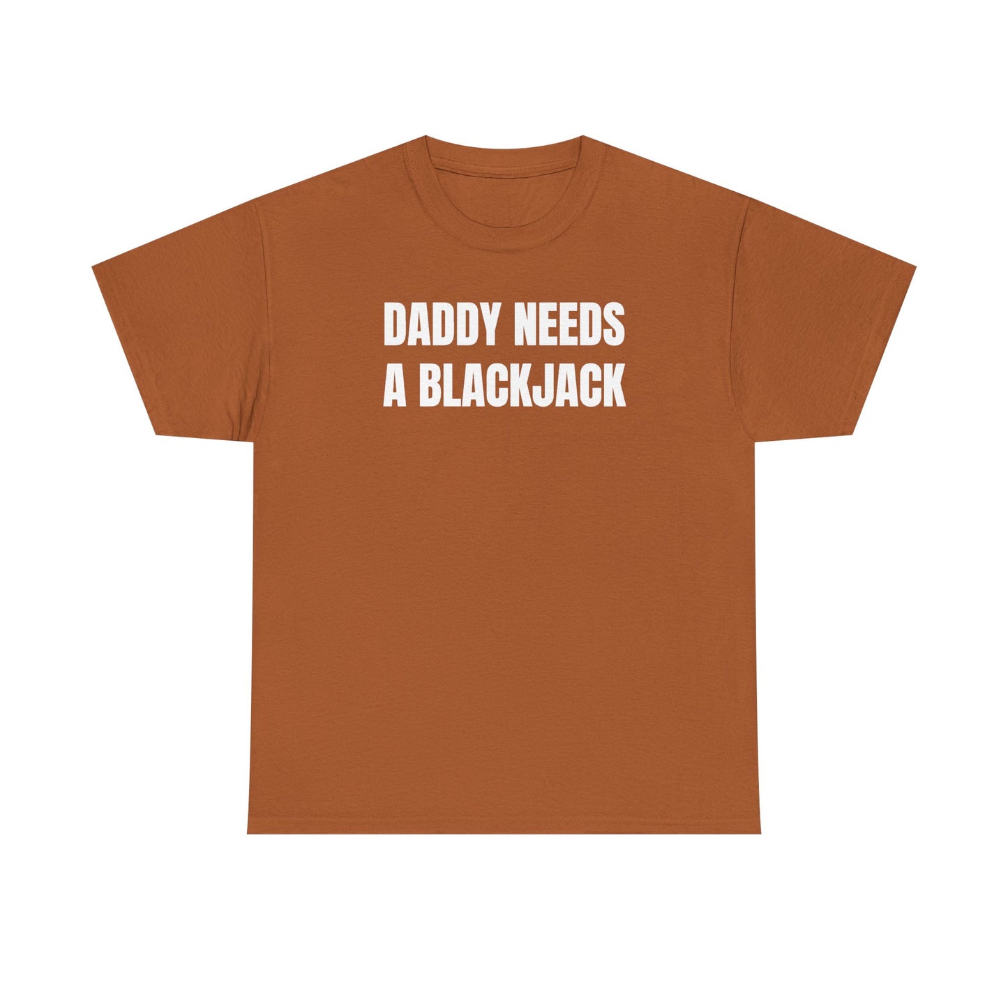 Daddy Needs A Blackjack Unisex Heavy Cotton Tee
