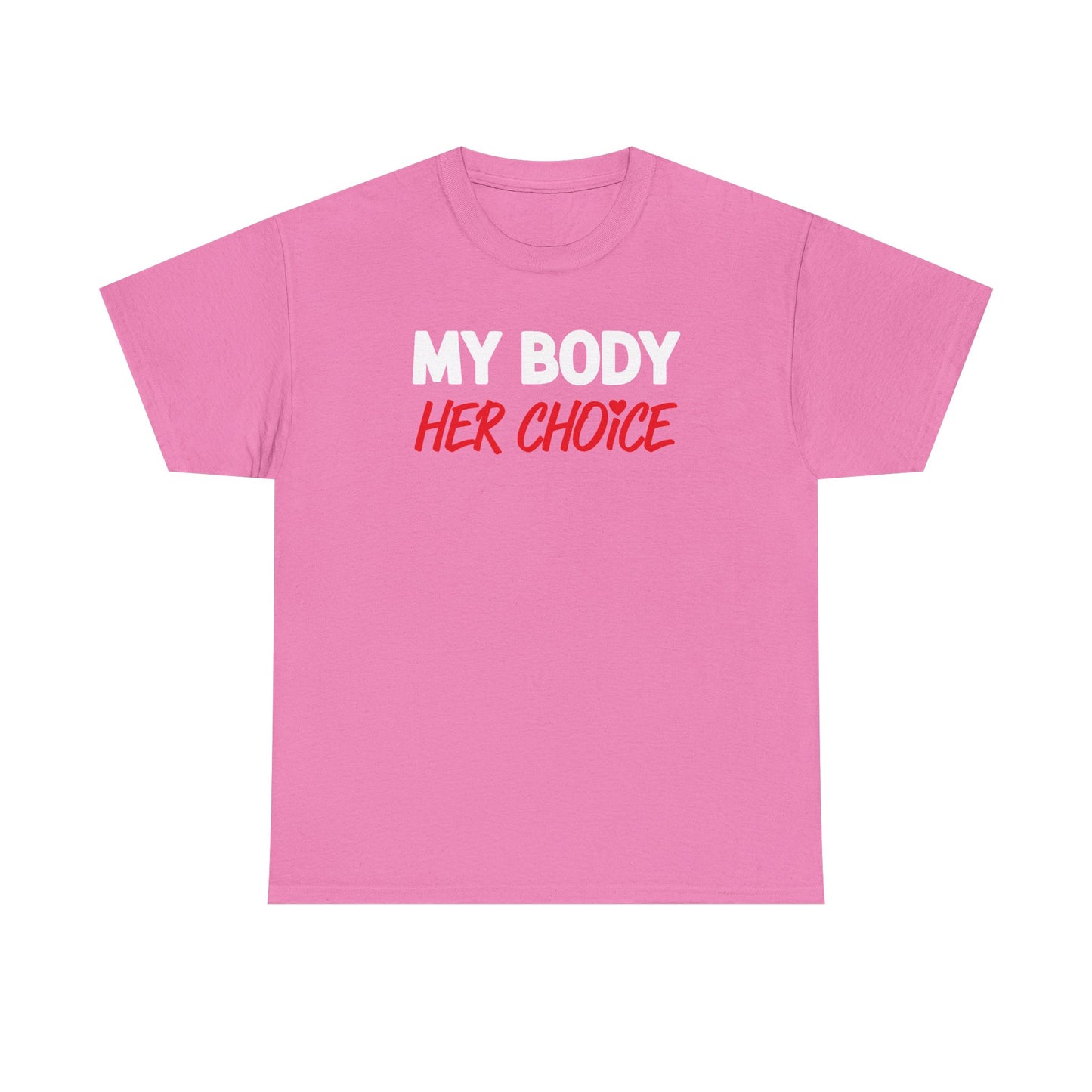 My Body Her Choice Unisex Heavy Cotton Tee