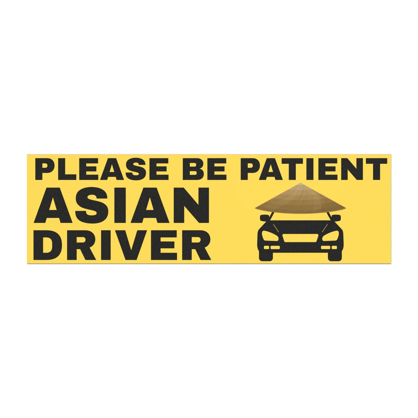Please Be Patient Asian Driver 10" x 3" Car Magnet
