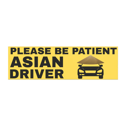 Please Be Patient Asian Driver 10" x 3" Car Magnet