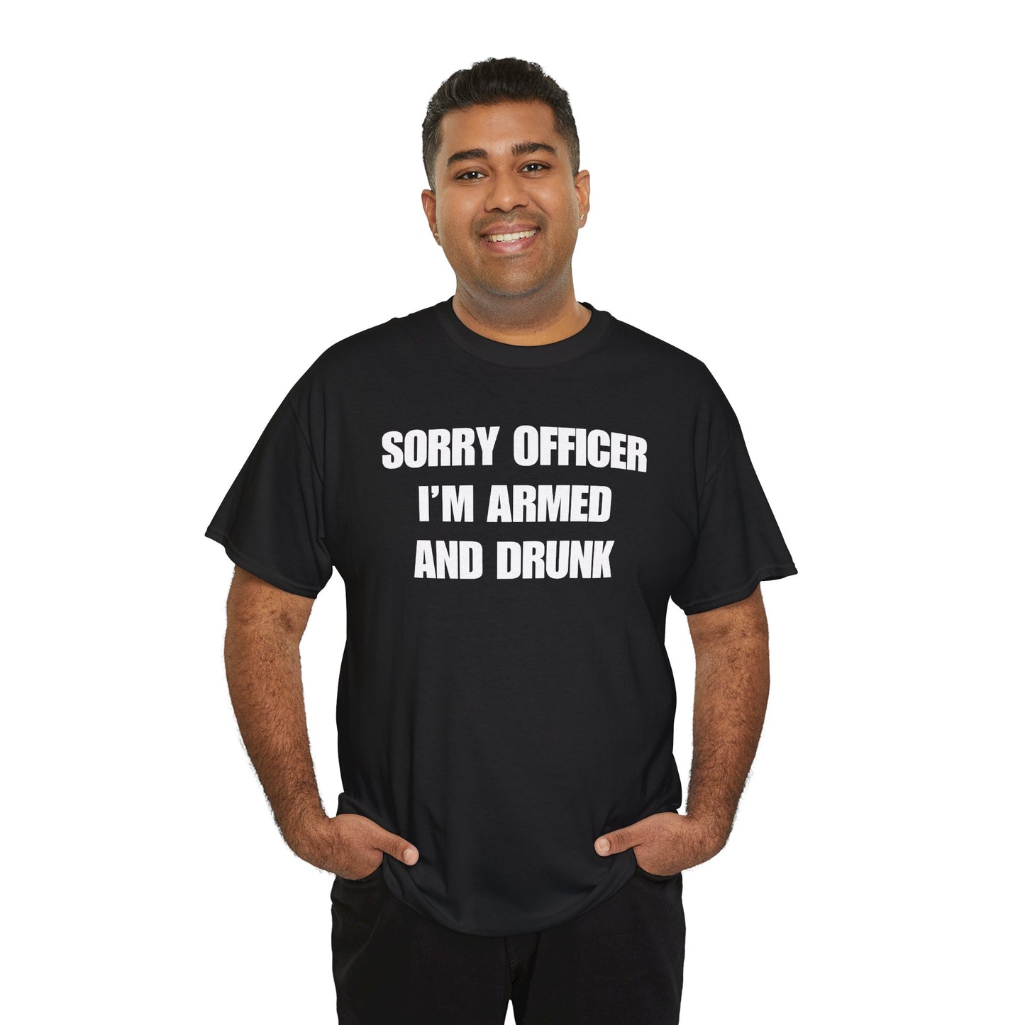 Sorry Officer I'm Armed And Drunk Unisex Heavy Cotton Tee