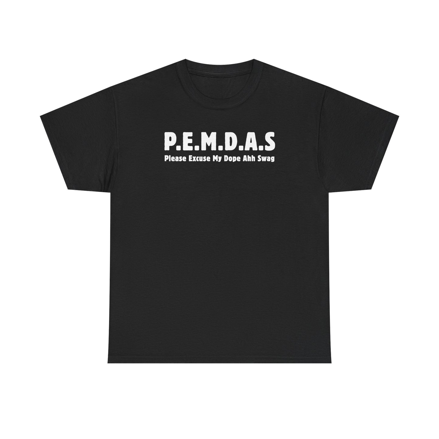 PEMDAS Please Excuse My Dope Ahh Swag Unisex Heavy Cotton Tee