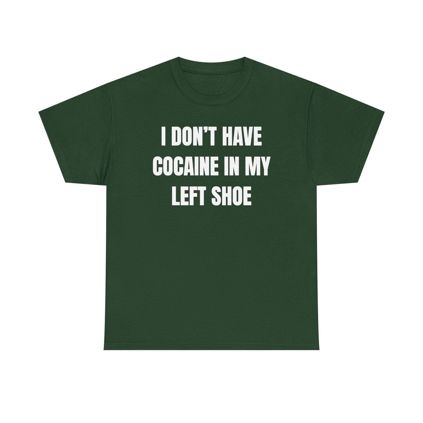 I Don't Have Coke In My Left Shoe Unisex Heavy Cotton Tee