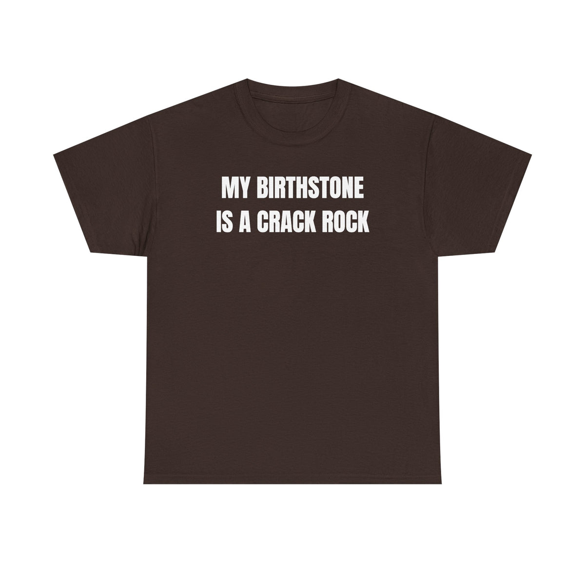 My Birthstone is a Crack Rock Unisex Heavy Cotton Tee