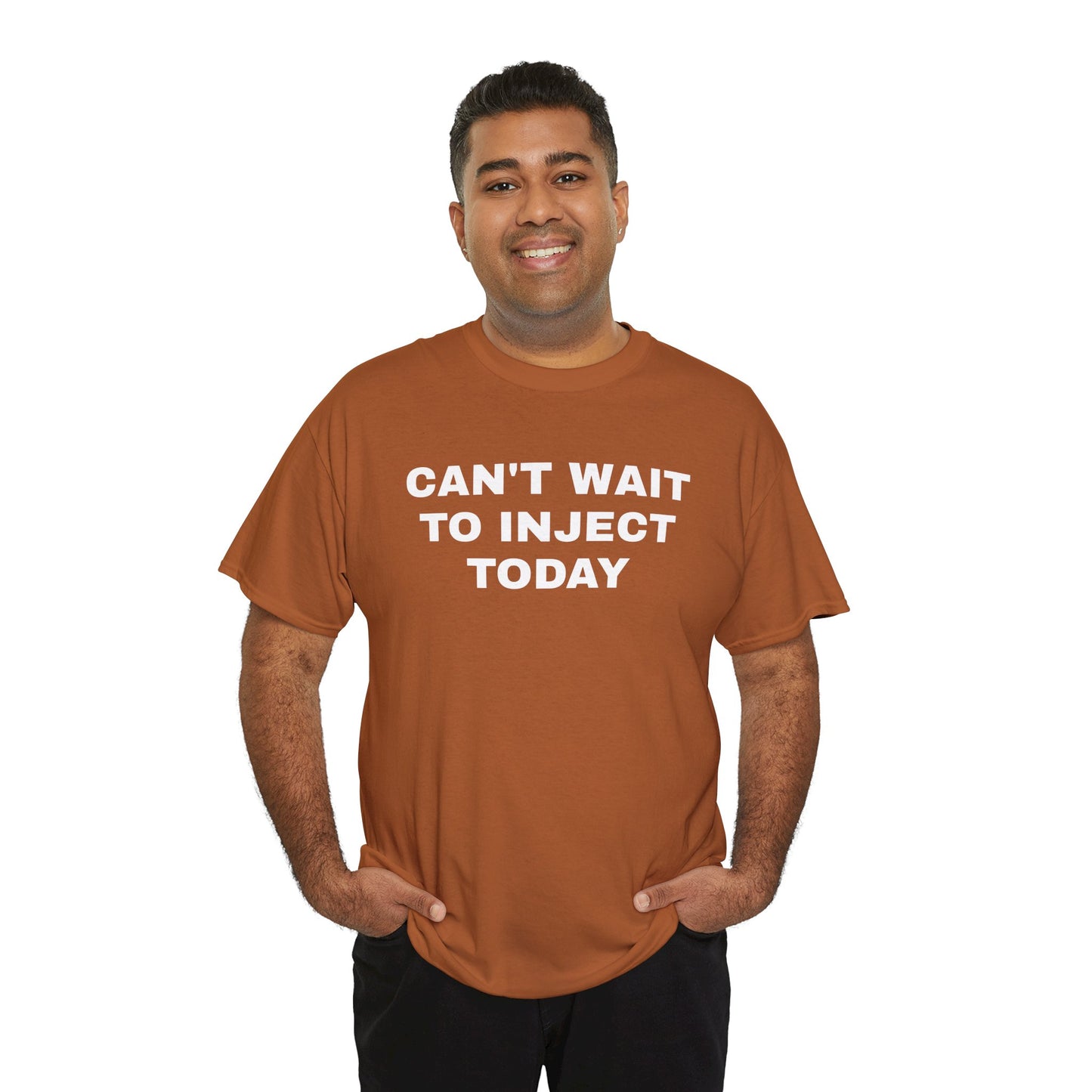 Can't Wait to Inject Today Unisex Heavy Cotton Tee
