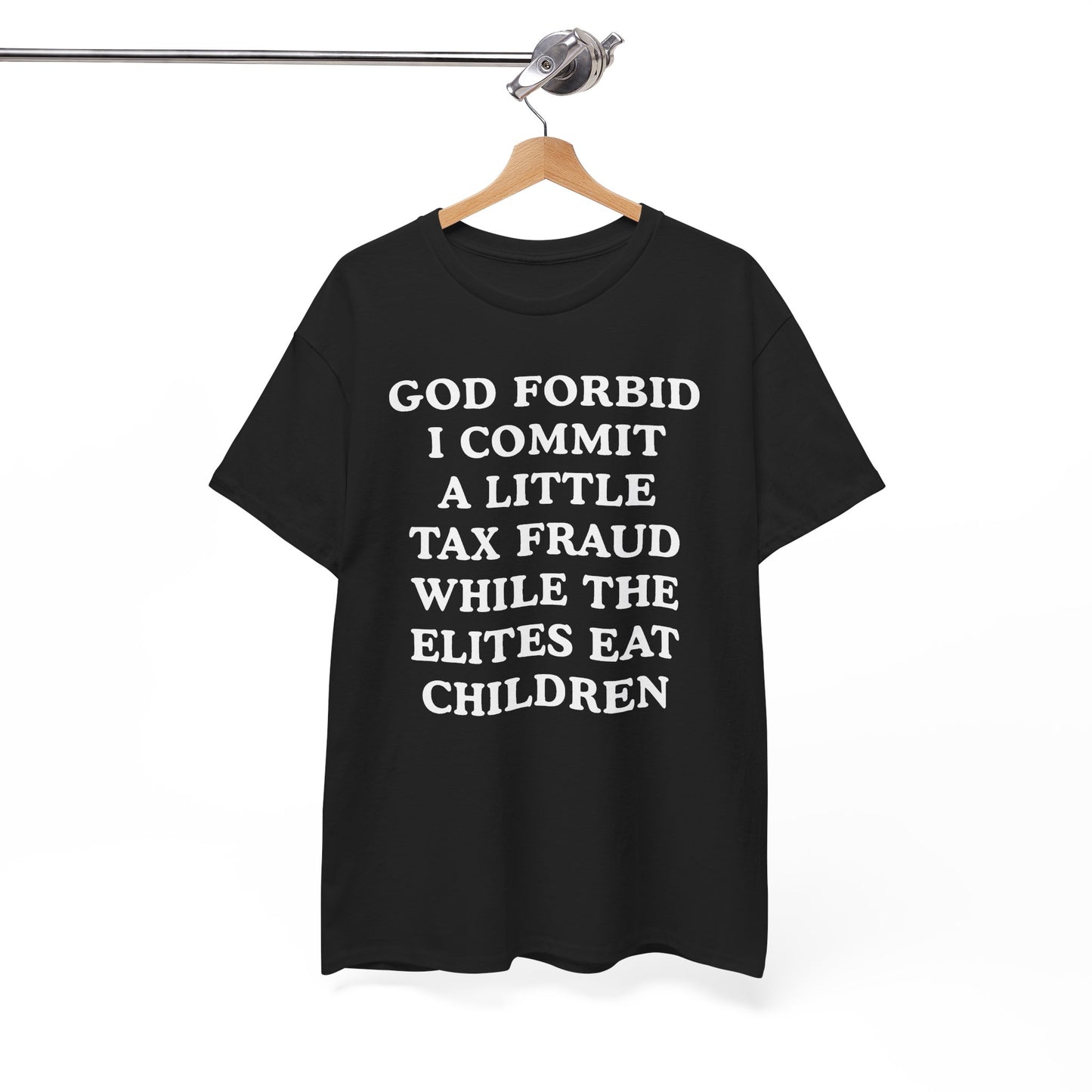 God Forbid I Commit a Little Tax Fraud Unisex Heavy Cotton Tee