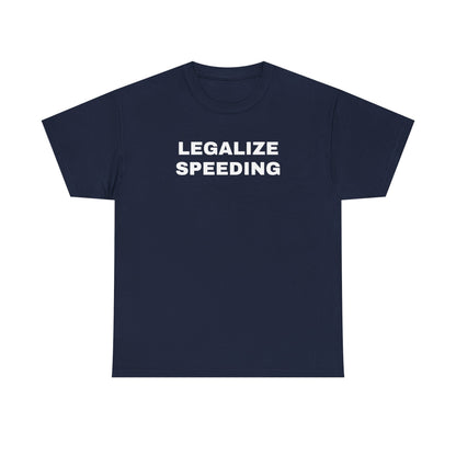 Legalize Speeding Unisex Heavy Cotton Tee