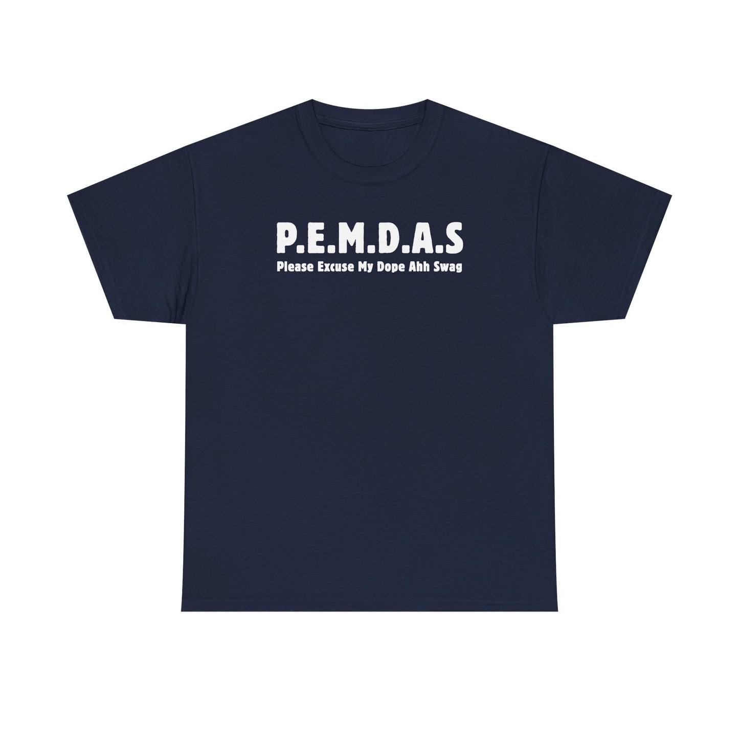PEMDAS Please Excuse My Dope Ahh Swag Unisex Heavy Cotton Tee