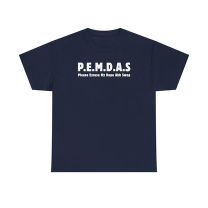 PEMDAS Please Excuse My Dope Ahh Swag Unisex Heavy Cotton Tee