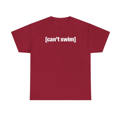 Can't Swim Unisex Heavy Cotton Tee - Funny Shirt - TV - Gift for Men and Women