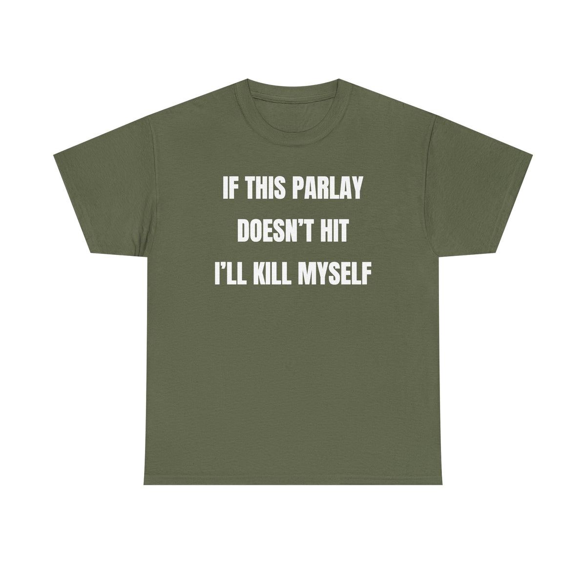 If This Parlay Doesn't Hit I'll K*ll Myself Unisex Heavy Cotton Tee
