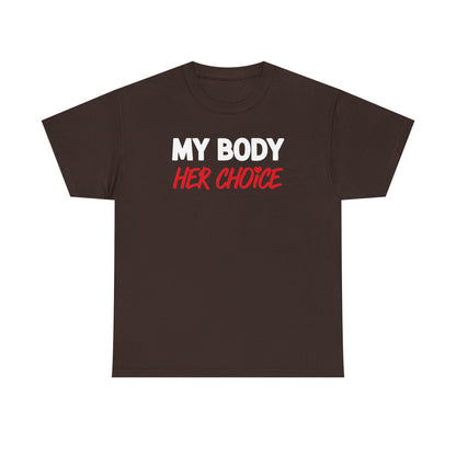 My Body Her Choice Unisex Heavy Cotton Tee