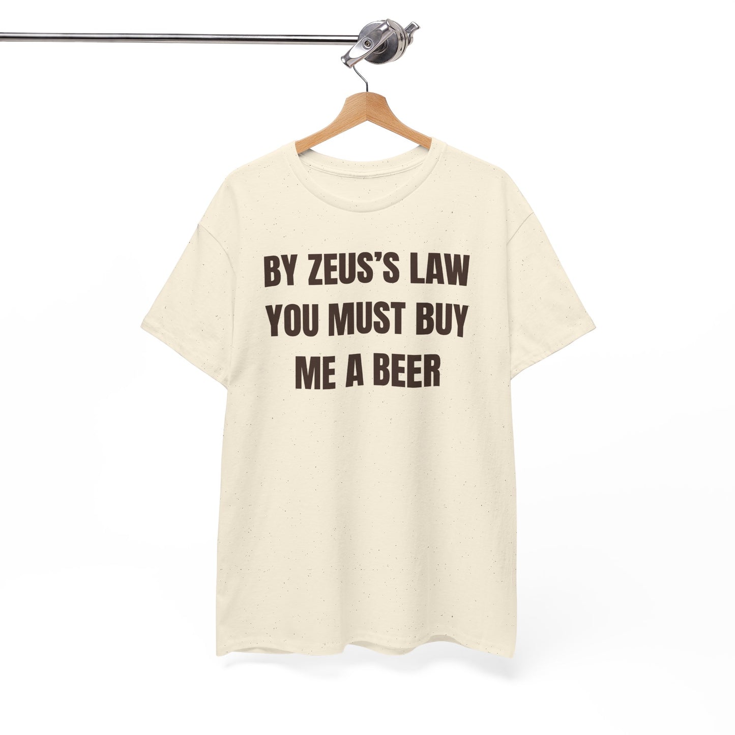 By Zeus's Law You Must Buy Me A Beer Unisex Heavy Cotton Tee