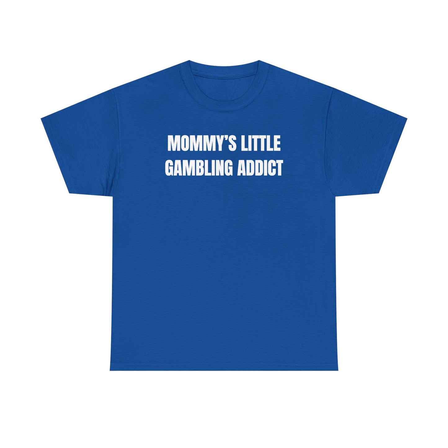 Mommy's Little Gambling Addict Unisex Heavy Cotton Tee
