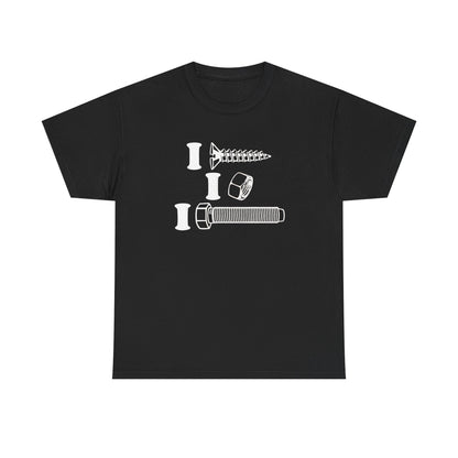 I Screw I Nut I Bolt Unisex Heavy Cotton Tee