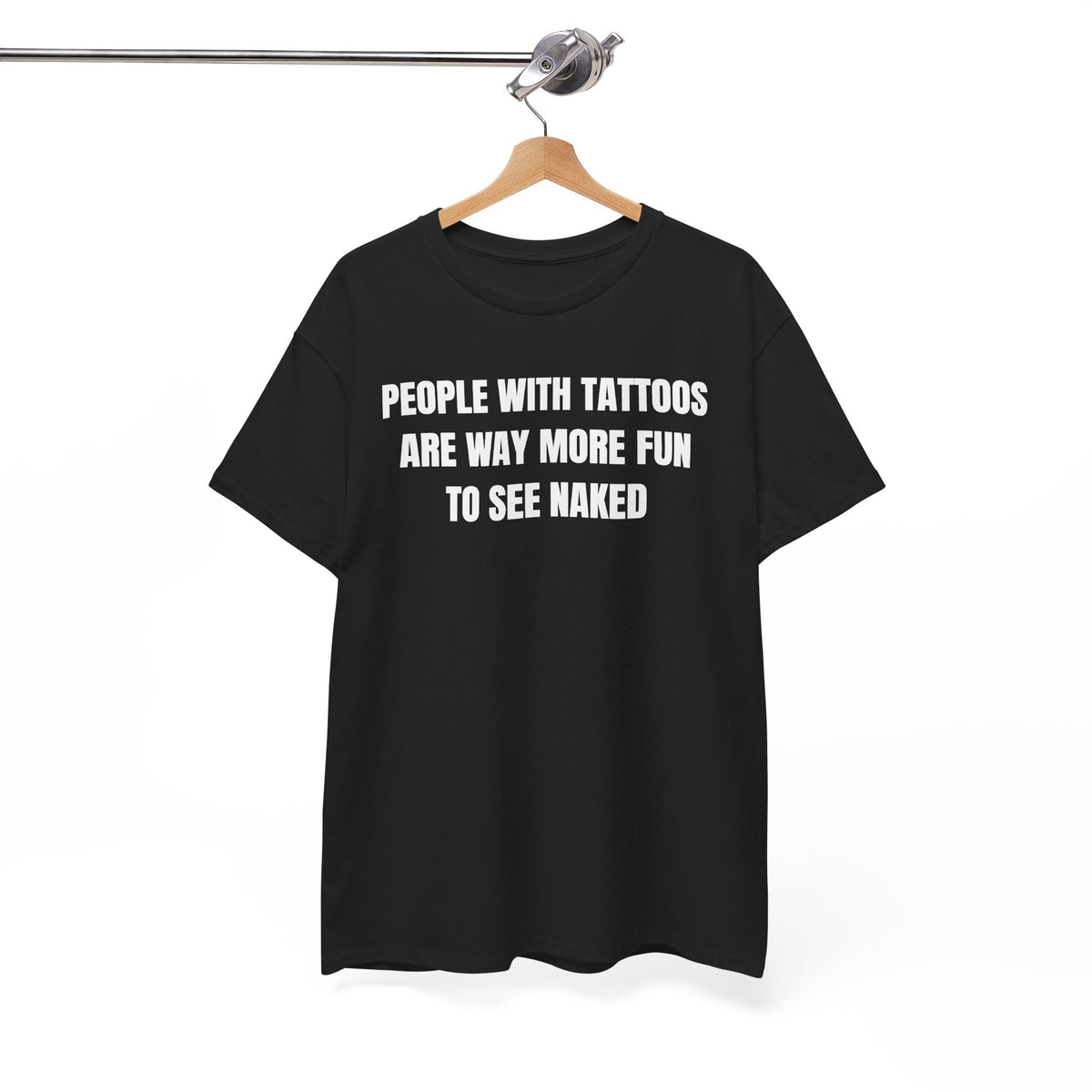 People With Tattoos Are Way More Fun To See Naked Unisex Heavy Cotton Tee