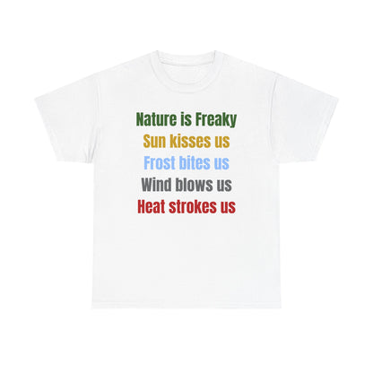 Nature is Freaky Unisex Heavy Cotton Tee