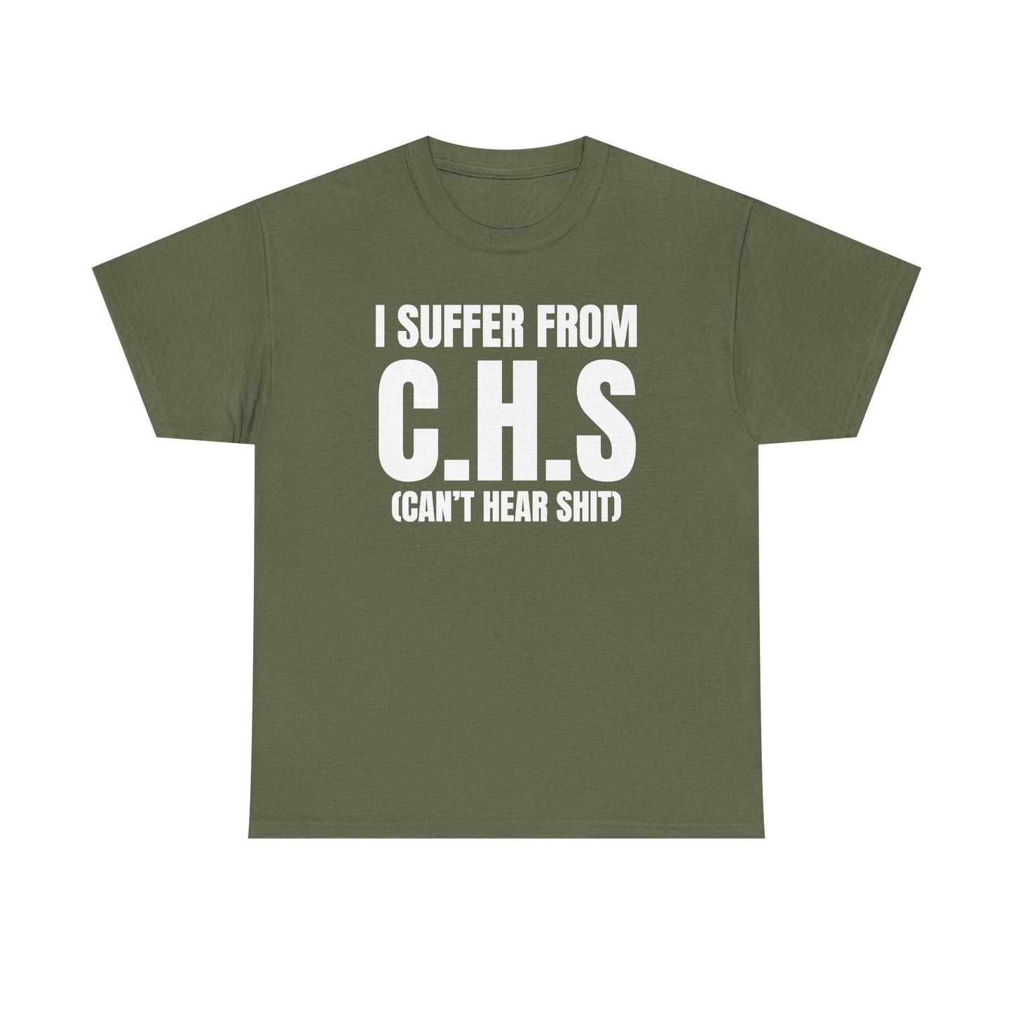 I Suffer From CHS Unisex Heavy Cotton Tee - Hearing Loss - Can't Hear - Funny Shirt - Gift for Men and Women
