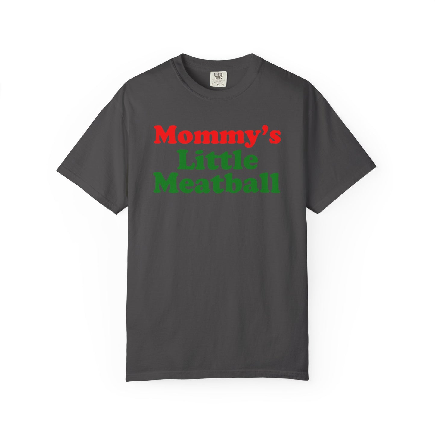 Mommy's Little Meatball Unisex Garment Dyed Comfort Colors T shirt