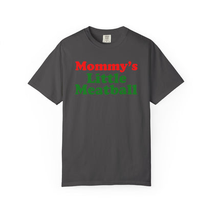 Mommy's Little Meatball Unisex Garment Dyed Comfort Colors T shirt