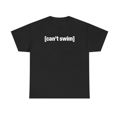 Can't Swim Unisex Heavy Cotton Tee - Funny Shirt - TV - Gift for Men and Women