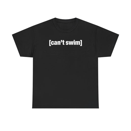 Can't Swim Unisex Heavy Cotton Tee - Funny Shirt - TV - Gift for Men and Women