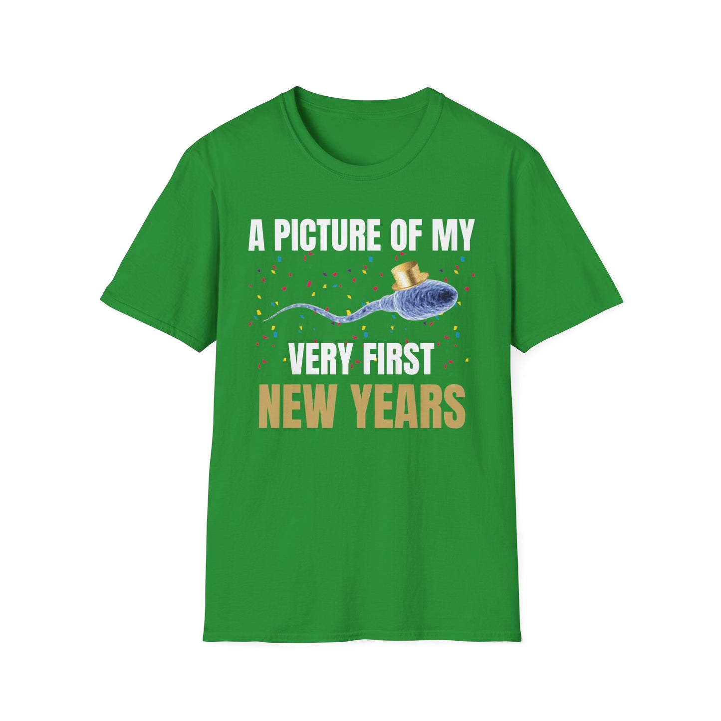 A Picture Of My Very First New Years Sperm Unisex Softstyle T Shirt