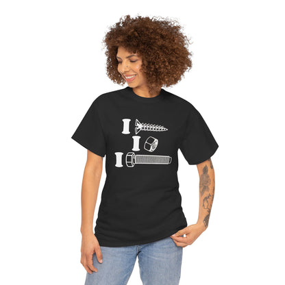 I Screw I Nut I Bolt Unisex Heavy Cotton Tee