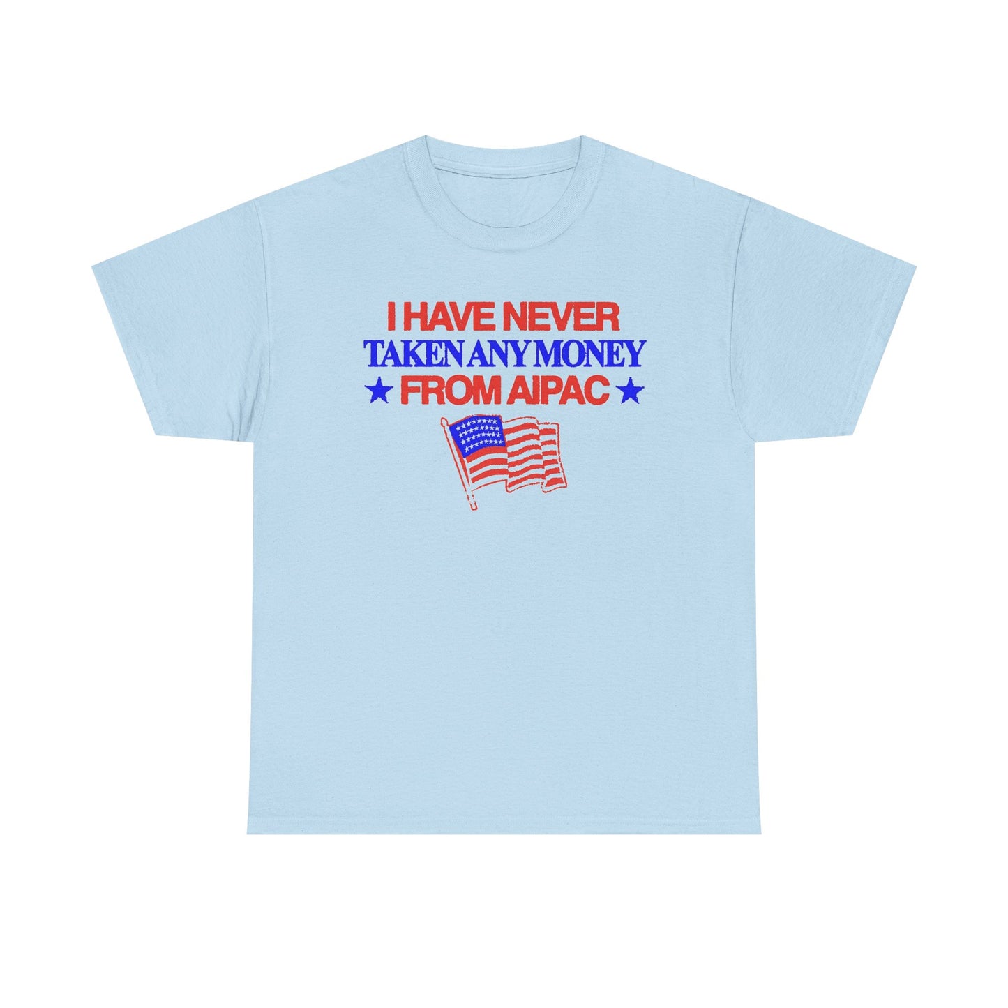 I Have Never Taken Any Money From AIPAC Unisex Heavy Cotton Tee