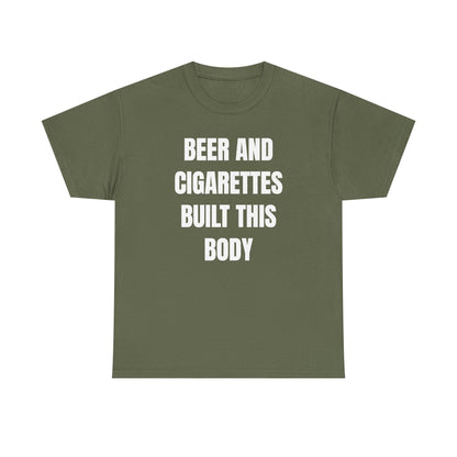 Beer and Cigarettes Built this Body Unisex Heavy Cotton Tee