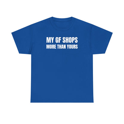 My GF Shops More Than Yours Unisex Heavy Cotton Tee