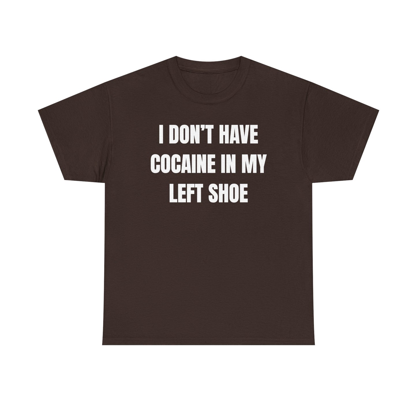 I Don't Have Coke In My Left Shoe Unisex Heavy Cotton Tee