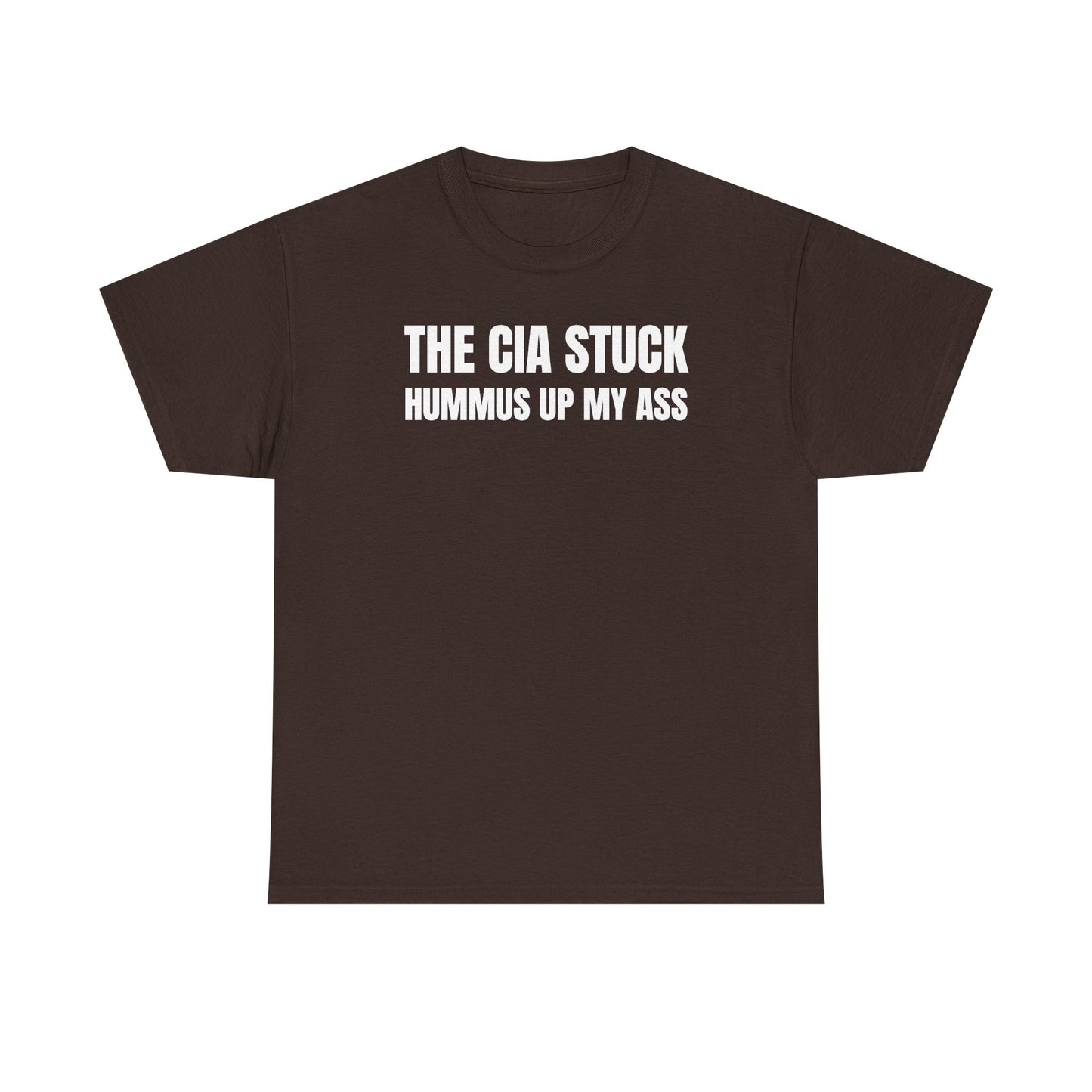 The CIA Stuck Hummus Up My Ass Unisex Heavy Cotton Tee