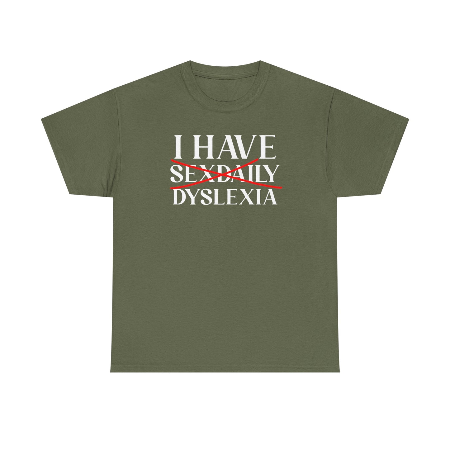 I Have Sex Daily Dyslexia Unisex Heavy Cotton Tee