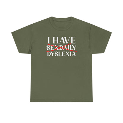 I Have Sex Daily Dyslexia Unisex Heavy Cotton Tee
