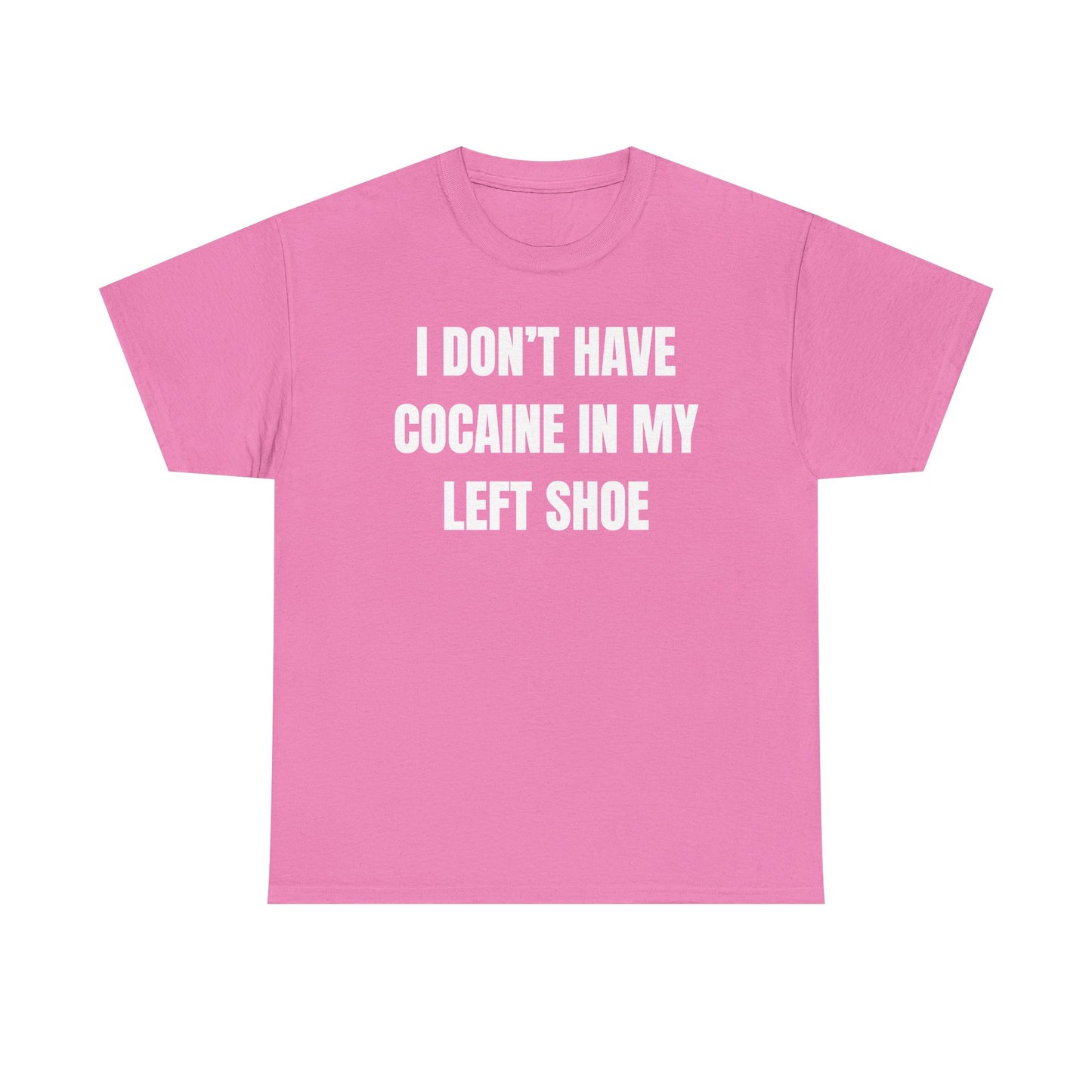 I Don't Have Coke In My Left Shoe Unisex Heavy Cotton Tee