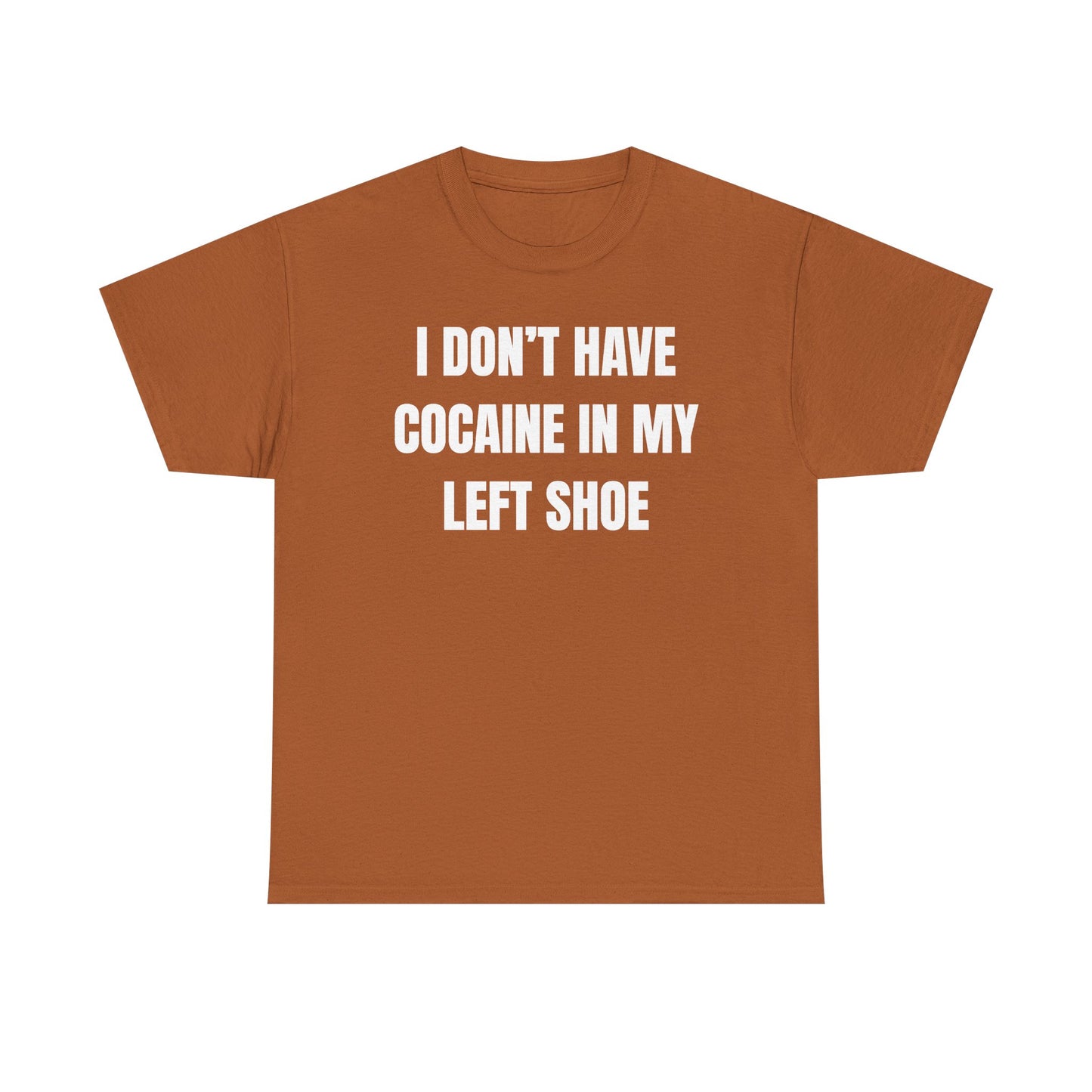 I Don't Have Coke In My Left Shoe Unisex Heavy Cotton Tee