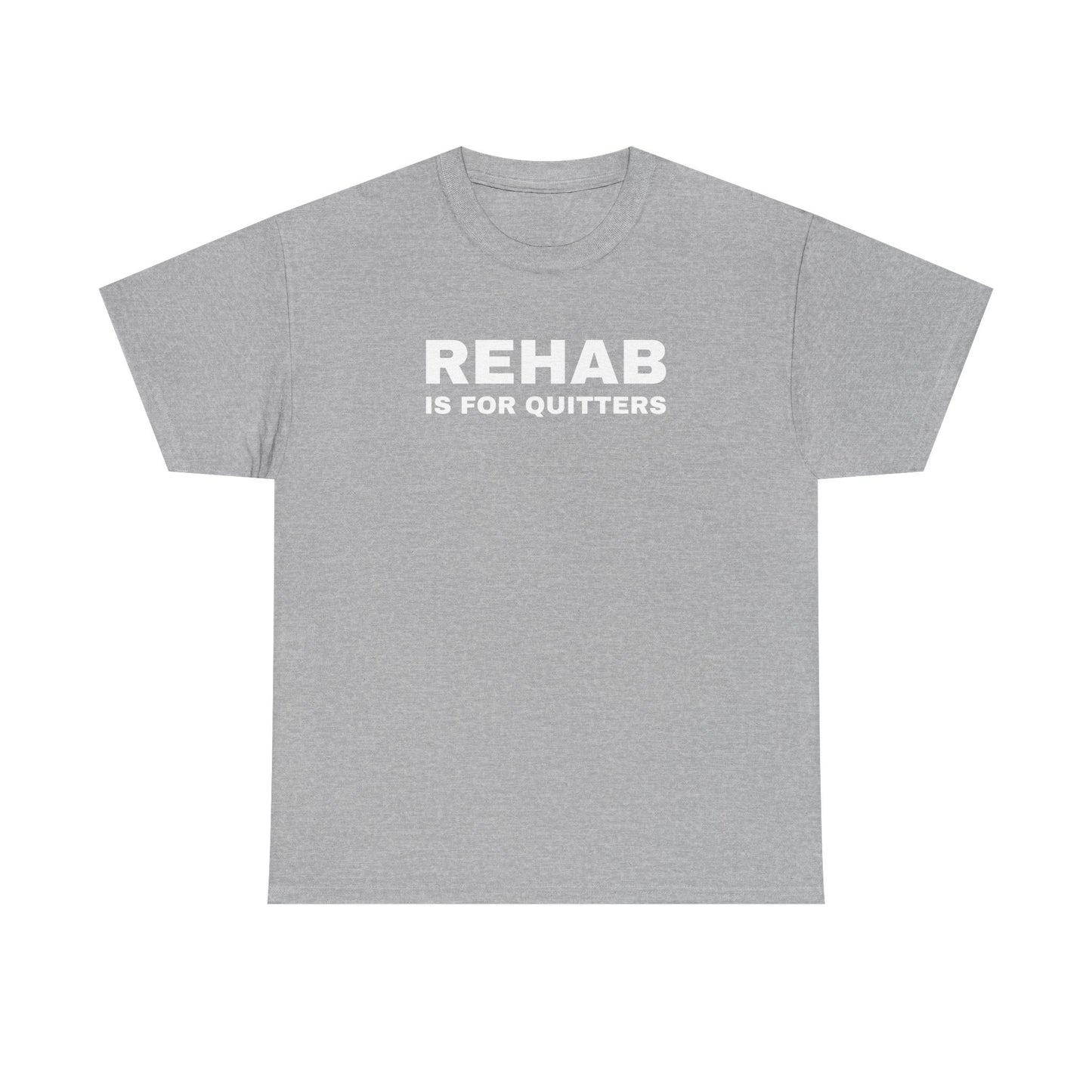 Rehab is for Quitters Unisex Heavy Cotton Tee
