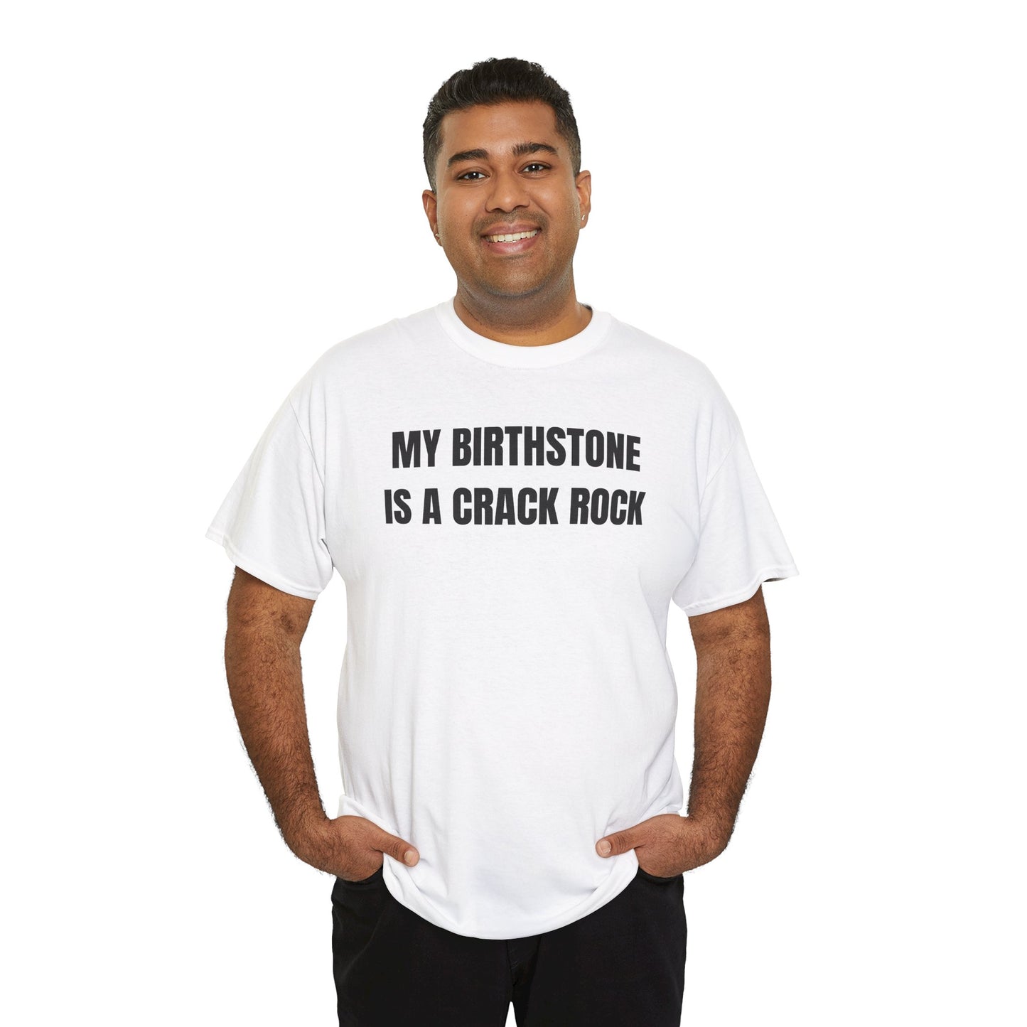 My Birthstone is a Crack Rock Unisex Heavy Cotton Tee