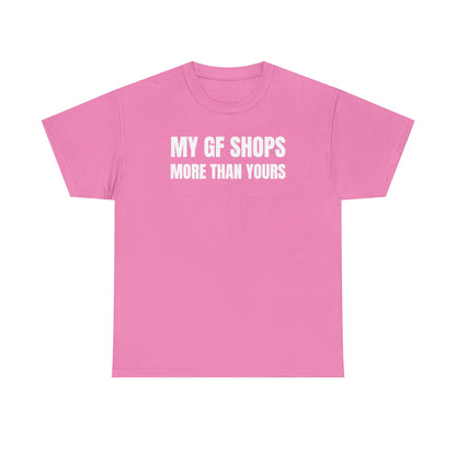 My GF Shops More Than Yours Unisex Heavy Cotton Tee