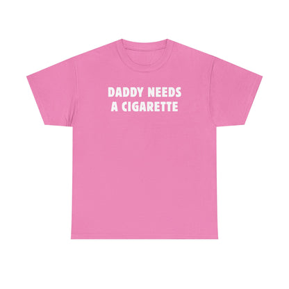 Daddy Needs A Cigarette Unisex Heavy Cotton Tee
