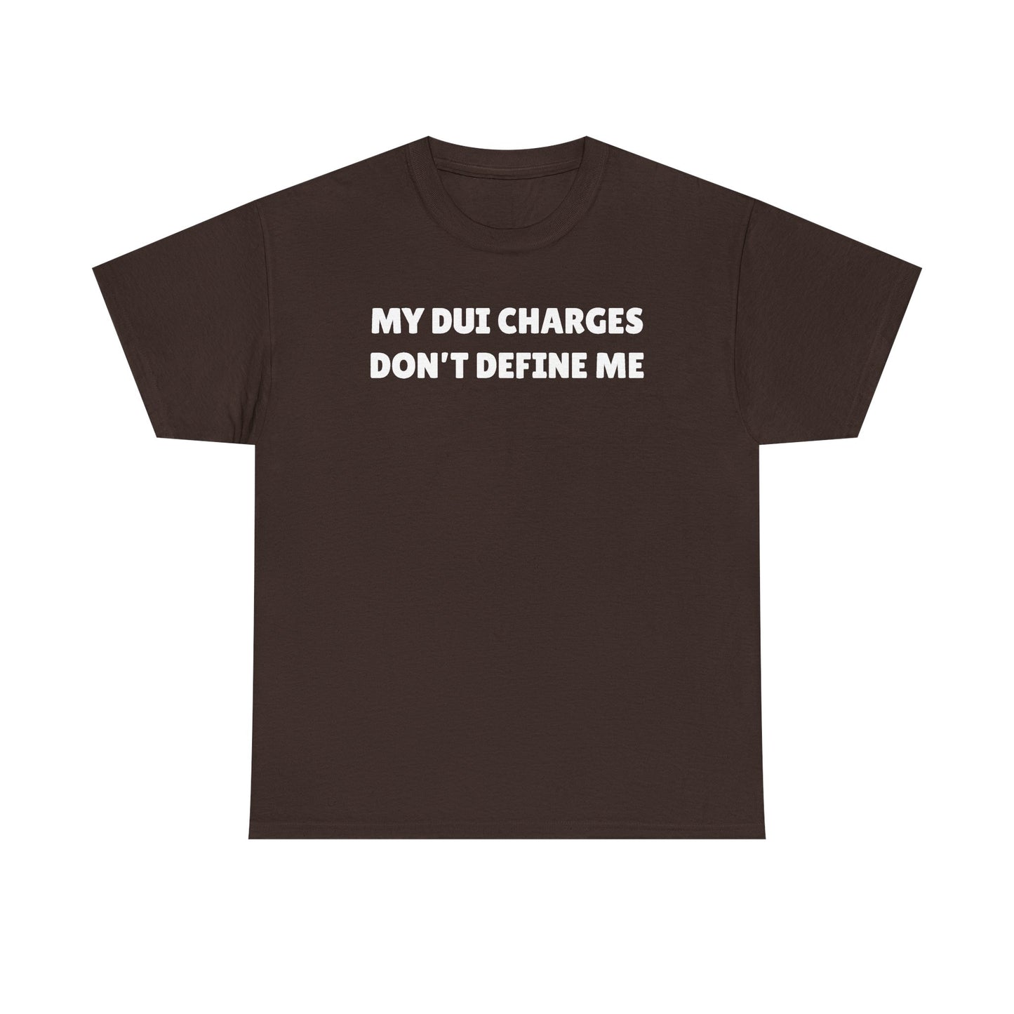 My DUI Charges Don't Define Me Unisex Heavy Cotton Tee