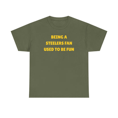 Being a Steelers Fan Used To Be Fun Unisex Heavy Cotton Tee
