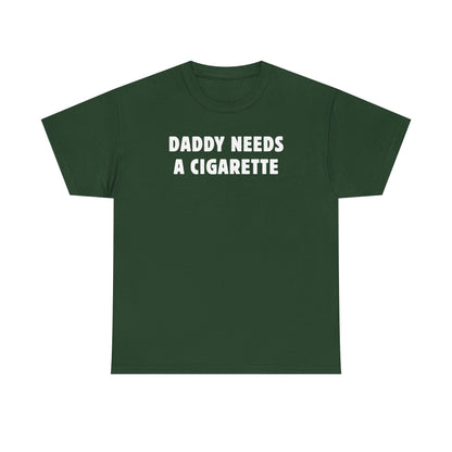 Daddy Needs A Cigarette Unisex Heavy Cotton Tee