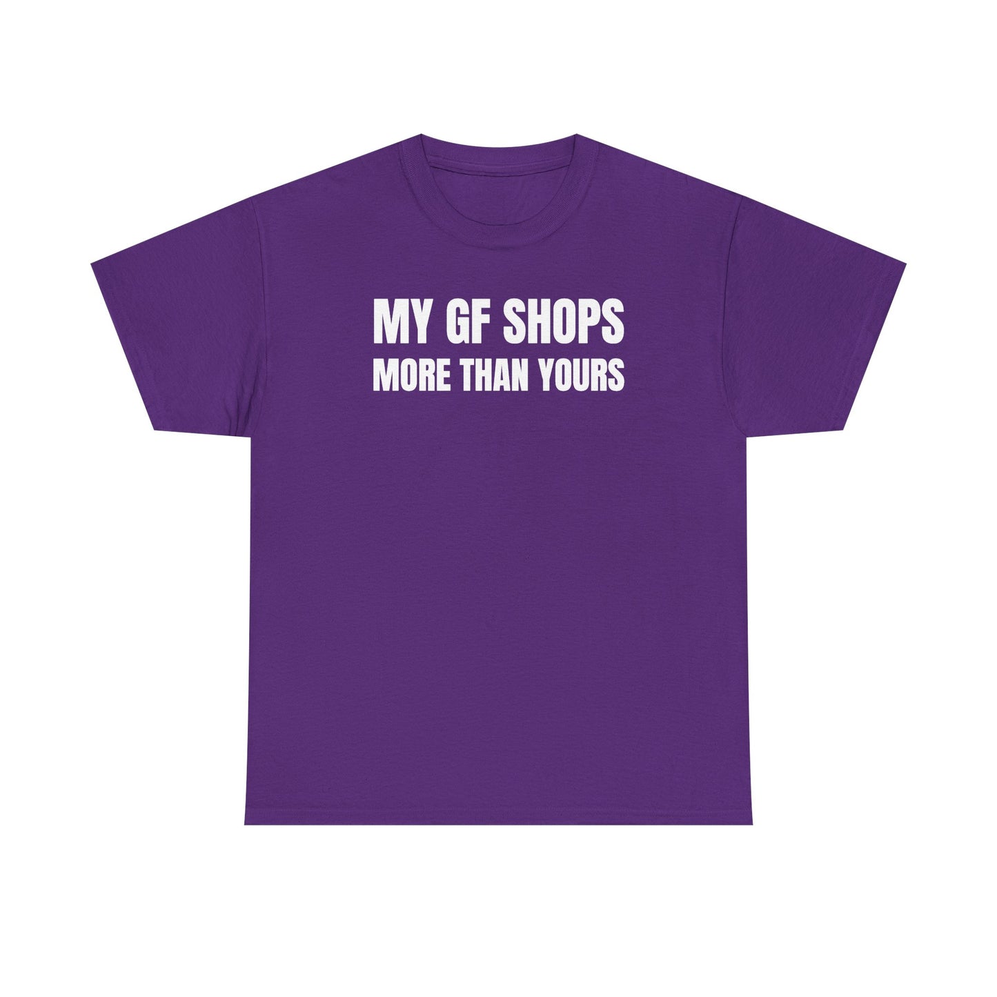 My GF Shops More Than Yours Unisex Heavy Cotton Tee
