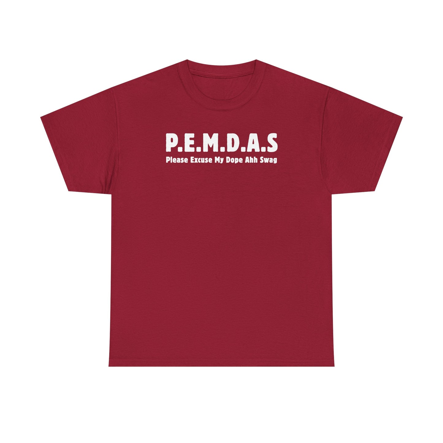 PEMDAS Please Excuse My Dope Ahh Swag Unisex Heavy Cotton Tee